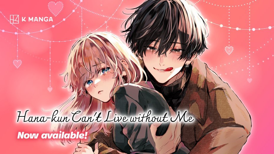 Hana-kun Cant Live Without Me Romance Manga Now Available in English on K Manga