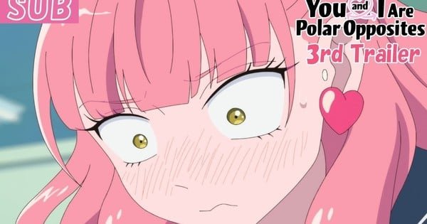 You and I Are Polar Opposites Anime Debuts January 11 on TV