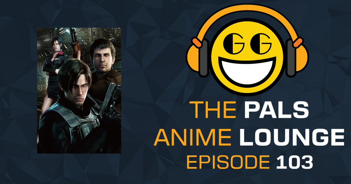 The Pals Anime Lounge Podcast – Resident Evil: Damnation