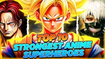 Top 10 Strongest Anime Superheroes