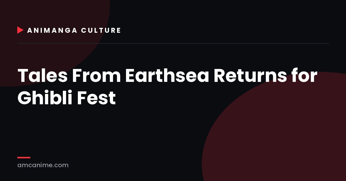 Tales From Earthsea Ghibli Fest branded AMC headline card