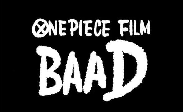 The One Piece Film BAAD title logo in white brush lettering on a black background